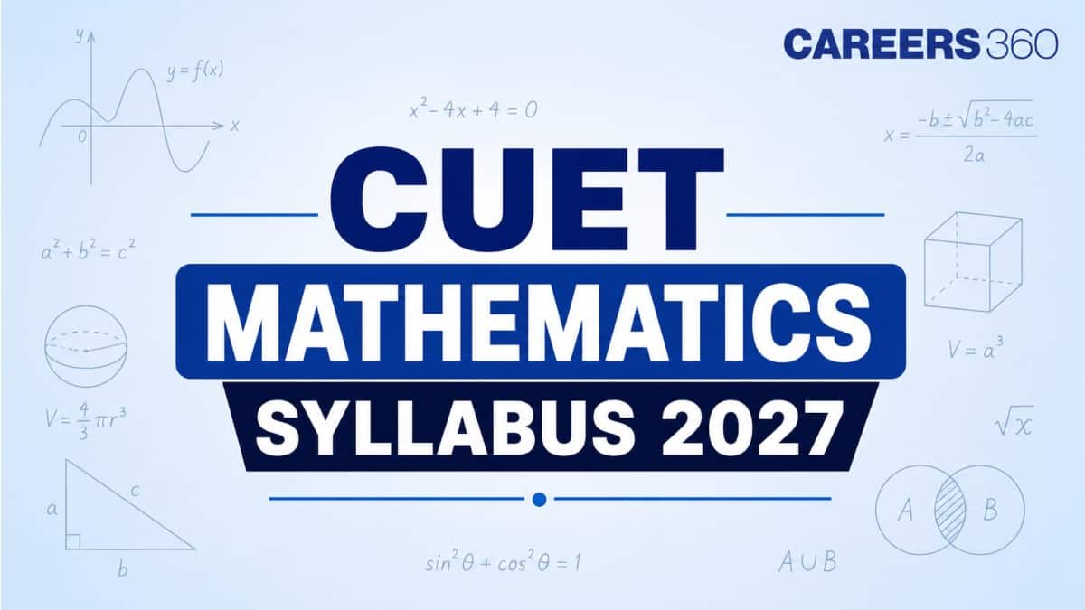 CUET Mathematics Syllabus 2027: Download Detailed Maths Syllabus Section-wise